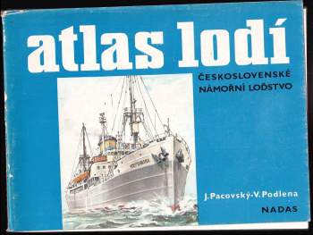 Evžen Škňouřil: Atlas lodí : 1. díl - Historie a vývoj obchodní námořní lodě +  3. díl - Osobní lodě minulosti a současnosti + 5. díl - Československé námořní loďstvo +  6 - Školní lodě
