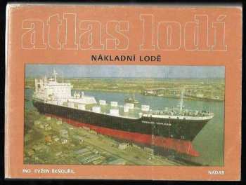 Atlas lodí : 4 - Nákladní lodě - Evžen Škňouřil (1983, Nadas) - ID: 2316548