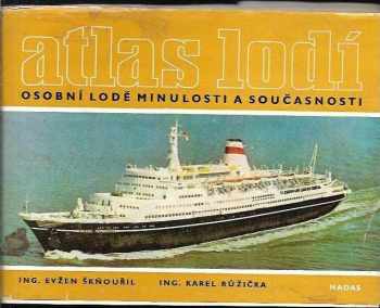 Atlas lodí : 3. díl - Osobní lodě minulosti a současnosti - Evžen Škňouřil, Karel Růžička (1983, Nadas) - ID: 439885