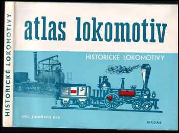 Atlas lokomotiv : Sv. 1 - Historické lokomotivy - Jindřich Bek (1979, Nadas) - ID: 2240498