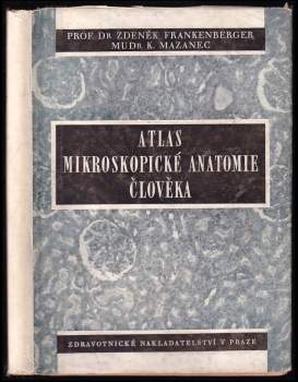 Zdeněk Frankenberger: Atlas mikroskopické anatomie člověka