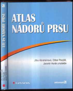 Atlas nádorů prsu - Ctibor Povýšil, Jitka Abrahámová, Jaromír Horák (2000, Grada) - ID: 225215