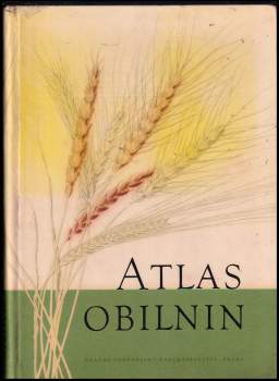Miloslav Sobotka: Atlas obilnin československých povolených a rayonovaných odrůd