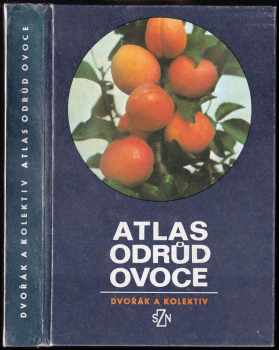 Atlas odrůd ovoce - A Kol, Antonín Dvořák (1978, Státní zemědělské nakladatelství) - ID: 68756