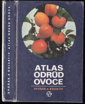 Atlas odrůd ovoce - Antonín Dvořák (1979, Státní zemědělské nakladatelství) - ID: 53995