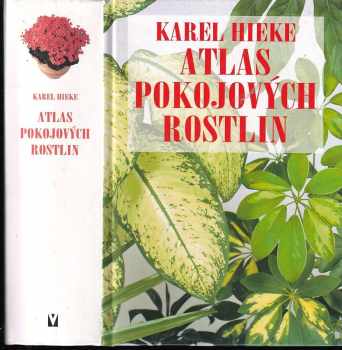 Karel Hieke: Atlas pokojových rostlin