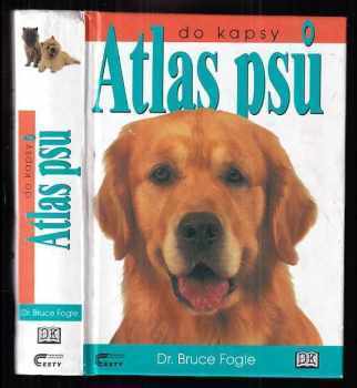 Atlas psů do kapsy : Dogs - Bruce Fogle (2002, Cesty) - ID: 1218535
