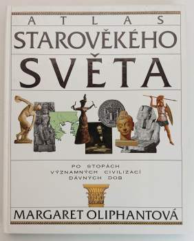 Atlas starověkého světa : po stopách významných civilizací starověku