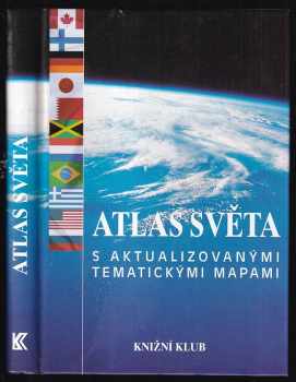 Atlas světa : s aktualizovanými tematickými mapami (1998, Knižní klub) - ID: 795575