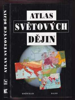 Atlas světových dějin - Geoffrey Parker, Robert A Lovett (1999, Knižní klub) - ID: 768598