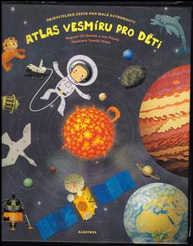 Atlas vesmíru pro děti : objevitelská cesta pro malé astronauty