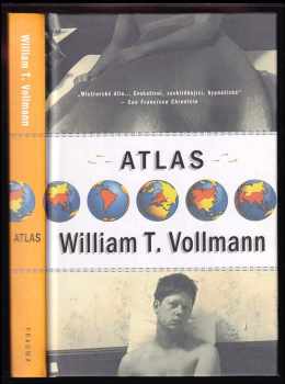 William T Vollmann: Atlas