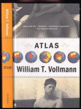 William T Vollmann: Atlas