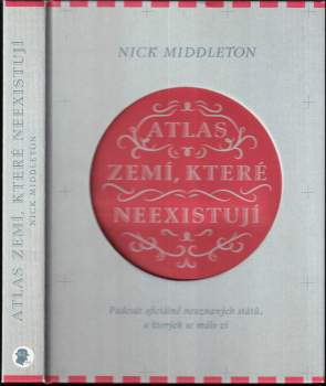 Nick Middleton: Atlas zemí, které neexistují