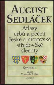 August Sedláček: Atlasy erbů a pečetí české a moravské středověké šlechty. Sv. 4, Atlas erbů : Morava