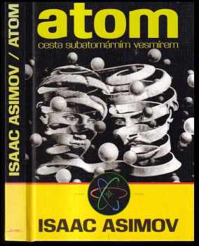 Isaac Asimov: Atom : cesta subatomárním vesmírem