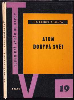 Zdeněk Chalupa: Atom dobývá svět