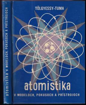 Atomistika v modeloch, pokusoch a prístrojoch