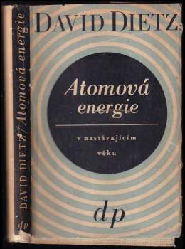 David Dietz: Atomová energie v nastávajícím věku