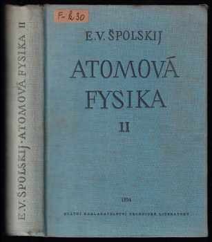 Èduard Vladimirovič Špol'skij: Atomová fysika - Díl II - Elektronový obal atomu a atomové jádro