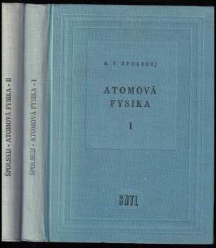 Atomová fysika: Díl 1-2  (Úvod do atomové fysiky,  Elektronový obal atomu a atomové jádro)