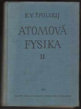 Èduard Vladimirovič Špol'skij: Atomová fysika. Sv. 2, Elektronový obal atomu a atomové jádro