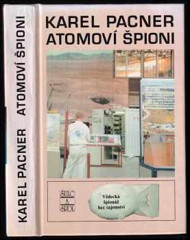 Atomoví špioni : počátky vědecké špionáže a kontrašpionáže