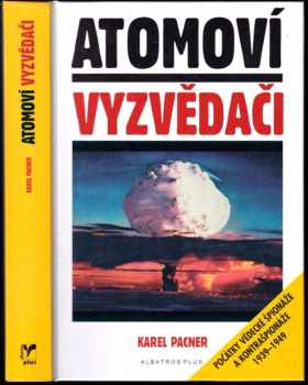 Karel Pacner: Atomoví vyzvědači