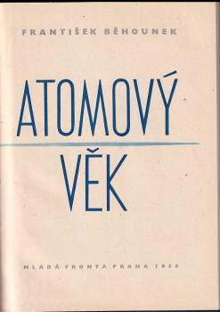František Běhounek: Atomový věk