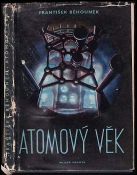 František Běhounek: Atomový věk