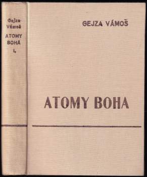 Gejza Vámoš: Atomy boha