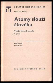 František Peřina: Atomy slouží člověku