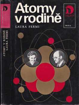 Laura Fermi: Atomy v rodině - román o životě Enrica Fermi