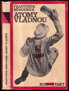 František Běhounek: Atomy vládnou