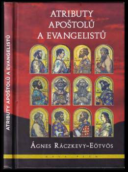 Ágnes Ráczkevy-Eötvös: Atributy apoštolů a evangelistů