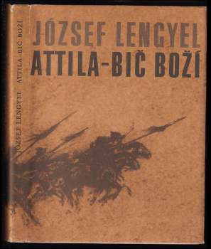 József Lengyel: Attila - Bič boží