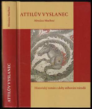 Miroslava Moučková: Attilův vyslanec
