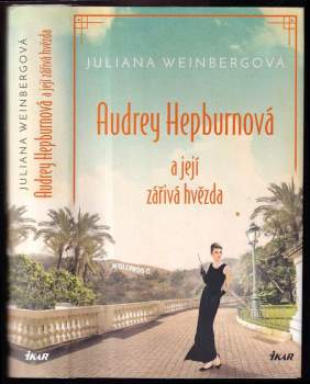 Juliana Weinberg: Audrey Hepburnová a její zářivá hvězda