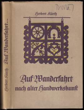 Herbert Kürth: Auf Wanderfahrt nach alter Handwerkskunst