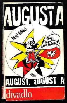 August, August, august : cirkusové představení s jednou přestávkou - Pavel Kohout (1968, Orbis) - ID: 64543