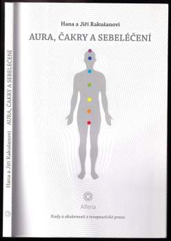 Hana Rakušanová: Aura, čakry a sebeléčení