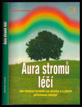 Manfred Himmel: Aura stromů léčí