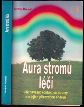 Manfred Himmel: Aura stromů léčí