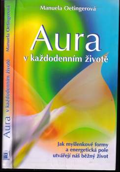 Manuela Oetinger: Aura v každodenním životě