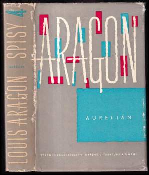 Aurelián : román - Louis Aragon (1963, Státní nakladatelství krásné literatury a umění) - ID: 772381