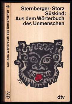 Dolf Sternberger: Aus dem Wörterbuch des Unmenschen