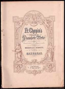 Frédéric Chopin: Ausgewählte Pianoforte-Werke. Kritisch revidirt und mit Fingersatz versehen von Herrmann Scholtz Walzer + Mazurkas