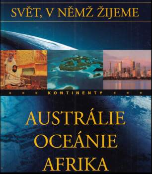 Austrálie, Oceánie, Afrika : kontinenty - 4.díl