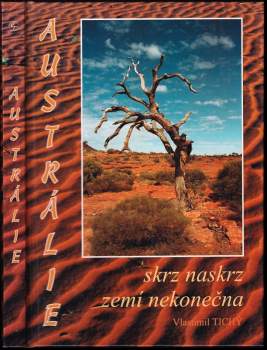 Austrálie : skrz naskrz zemí nekonečna