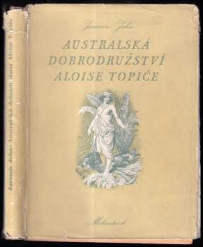 Australská dobrodružství Aloise Topiče : příhody českého lovce ptakopysků